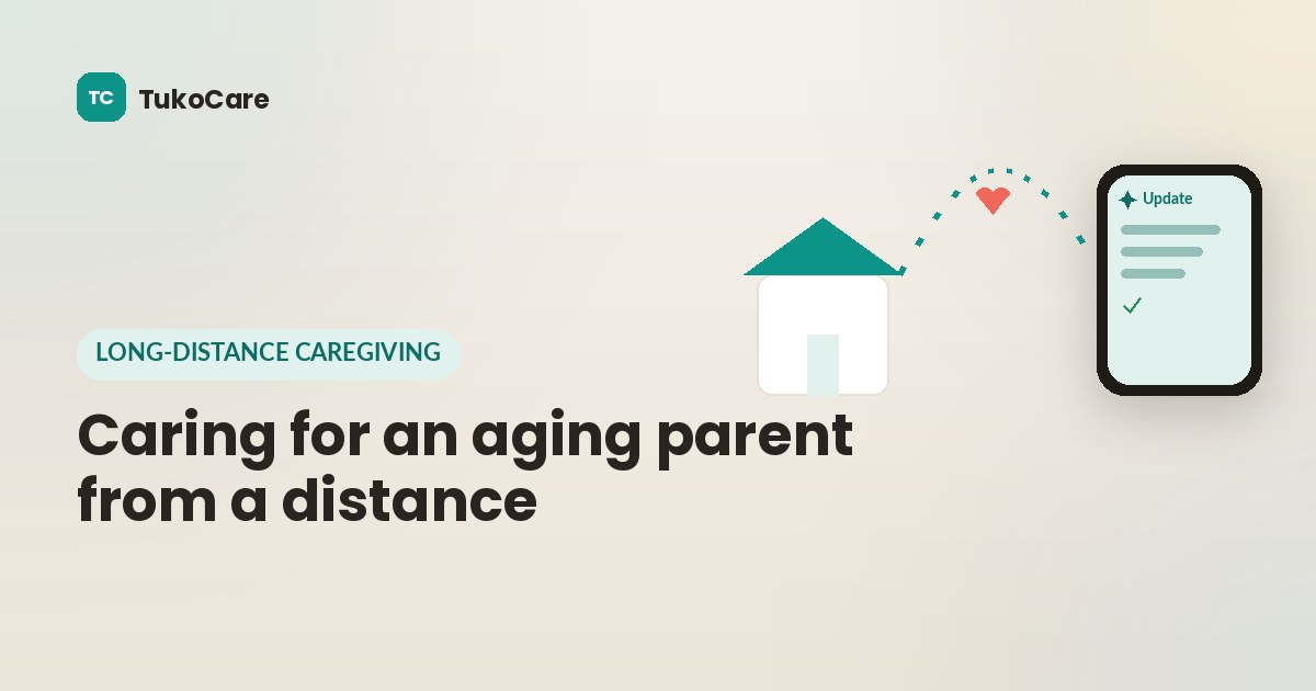 Caring for an aging parent from a distance